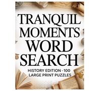 Tranquil Moments Word search: History Edition - 100 Large Print Puzzles