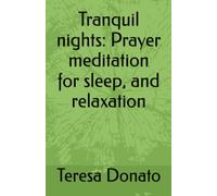 Tranquil nights: Prayer meditation for sleep, and relaxation