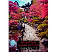 Tranquil Paths: Japanese Landscapes Coloring Book Vol 4