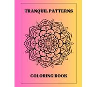 Tranquil Patterns: Coloring Book