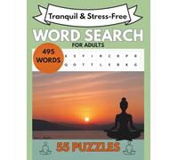 Tranquil & Stress-Free Word Search: A Stress Relief Word Hunt with 495 Serene Words to Soothe Your Soul. 495 Soothing Words to Relieve Stress and Find Peace.
