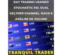 TRANQUIL TRADER DAY TRADING USANDO STOCHASTIC RSI, DUAL KELTNER CHAN (Tascabile)