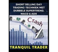 Tranquil Trader Short Selling Day Trading-Techniek Met Dubbele Super (Tascabile)