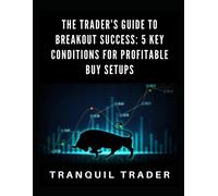 Tranquil Trader The Trader's Guide to Breakout Success (Tascabile)