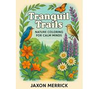 Tranquil Trails: 50 Easy, Bold-Line Nature Scenes for Adults, Seniors & Teens | Large Print Forests, Flowers, Wildlife & Landscapes | Relaxation & ... Book | Single-Sided Pages for Markers