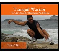 Tranquil Warrior: Tai Chi Chuan for Health and Well-Being