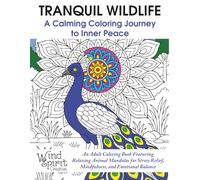 Tranquil Wildlife Mandalas: A Calming Coloring Journey to Inner Peace: An Adult Coloring Book Featuring Relaxing Animal Mandalas for Stress Relief, Mindfulness, and Emotional Balance