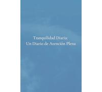 Tranquilidad Diaria: Un Diario de Atención Plena