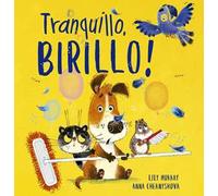 Tranquillo, Birillo! Ediz. illustrata