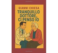 Tranquillo Dottore, ci penso io