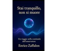 Tranquillo, non si muore: Un viaggio nella continuità dell'osservatore