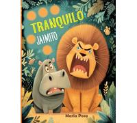Tranquilo Jaimito: Un libro en español para niños: Una historia que muestra que las palabras valen más que la fuerza