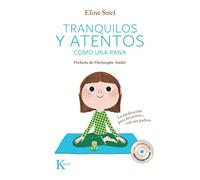 Tranquilos y atentos como una rana: La meditacion para los ninos... con sus padres