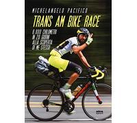 Trans am bike race: 6.800 chilometri in 20 giorni alla scoperta di me stesso