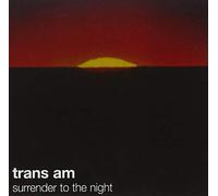 Trans Am - Surrender To The Night