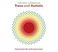 Noah Adams Bridget Liang Trans and Autistic (Tascabile)