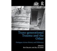 Trans-generational Trauma and the Other: Dialogues across history and difference