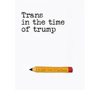 Trans in the Time of Trump