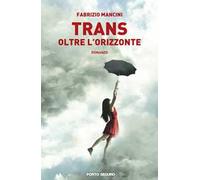 Trans. Oltre l'orizzonte