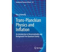 Trans-Planckian Physics and Inflation: An Introduction to Renormalizable and Background-Free Quantum Gravity