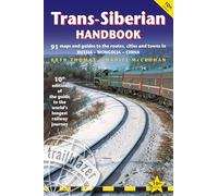 Trans-siberian Handbook: The Guide to the World's Longest Railway Journey With 90 Maps and Guides to the Route, Cities and Towns in Russia, Mongolia & China [Lingua Inglese]