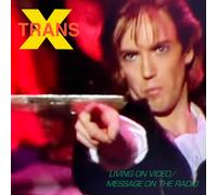 Trans-X - Living On Video / Message On The Radio