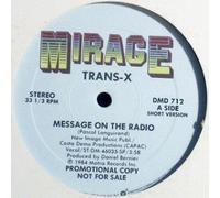 TRANS-X - TRANS-X / MESSAGE ON THE RADIO / LIVING ON VIDEO