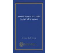 Transactions of the Gaelic Society of Inverness