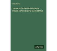 Transactions of the Hertfordshire Natural History Society and Field Club