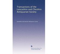 Transactions of the Lancashire and Cheshire Antiquarian Society (Volume 30)