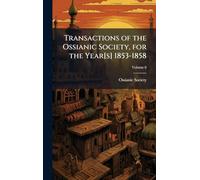 Transactions of the Ossianic Society, for the Year[s] 1853-1858