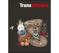 Transafricana. Catalogo della mostra (Torino, 17 giugno-16 ottobre 2011). Ediz. italiana e inglese