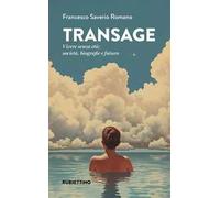 Transage. Vivere senza età: società, biografie e futuro