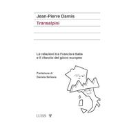 Transalpini. Le relazioni tra Francia e Italia e il rilancio del gioco europeo