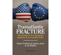 Transatlantic Fracture: The Erosion of U.S.-European Relations in an Unstable Order