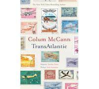 TransAtlantic: From the New York Times-bestselling, National Book Award-winning, Booker Prize-longlisted author of Apeirogon and Let the Great World Spin