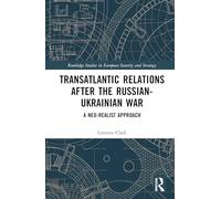 Transatlantic Relations after the Russian-Ukrainian War: A Neo-realist Approach