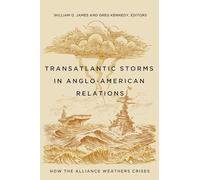 Transatlantic Storms in Anglo-American Relations: How the Alliance Weathers Crises