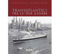 Transatlantici tra le due guerre. L'epoca d'oro delle navi di linea