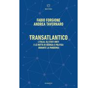 Transatlantico. L'Italia, gli Stati Uniti e la rotta di scienza e politica...