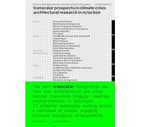 Transcalar Prospects in Climate Crisis: architectural research in re/action