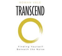 Transcend: Finding Yourself Beneath the Noise