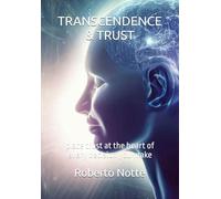 TRANSCENDENCE & TRUST: place trust at the heart of every decision you make: 3