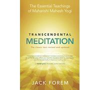 Transcendental Meditation: The Essential Teachings of Maharishi Mahesh Yogi. The Classic Text Revised and Updated.