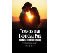 Transcending Emotional Pain: Hidden Gifts in Twin Flame Separation
