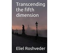 Transcending the fifth dimension