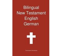 Bilingual New Testament, English - German by Transcripture International