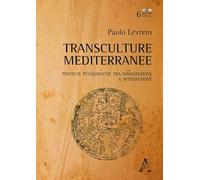 TRANSCULTURE MEDITERRANEE: PRATICHE PEDAGOGICHE TRA IMMIGRAZIONE E INTEGRAZIONE