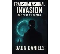 Transdimensional Invasion: The Deja Vu Factor: 1