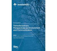 Transdisciplinary Perspectives on Environment and Communication